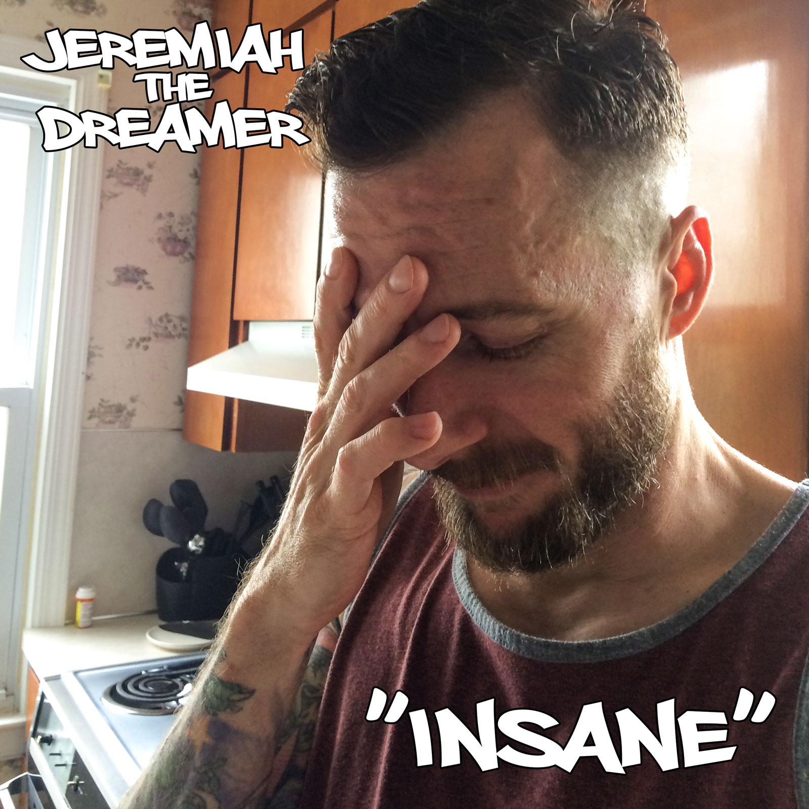 Insane by Jeremiah the Dreamer