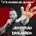 It's Gonna Be Alright by Jeremiah the Dreamer