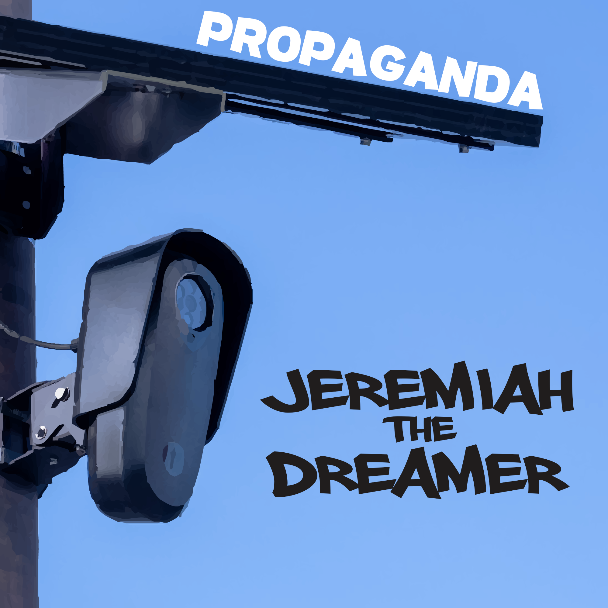 "Propaganda" by Jeremiah the Dreamer